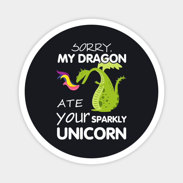 Sorry My Dragon Ate Your Sparky Unicorn Magnet by huepham613
